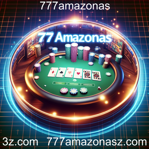 Descubra o Mundo do Poker no 777amazonas